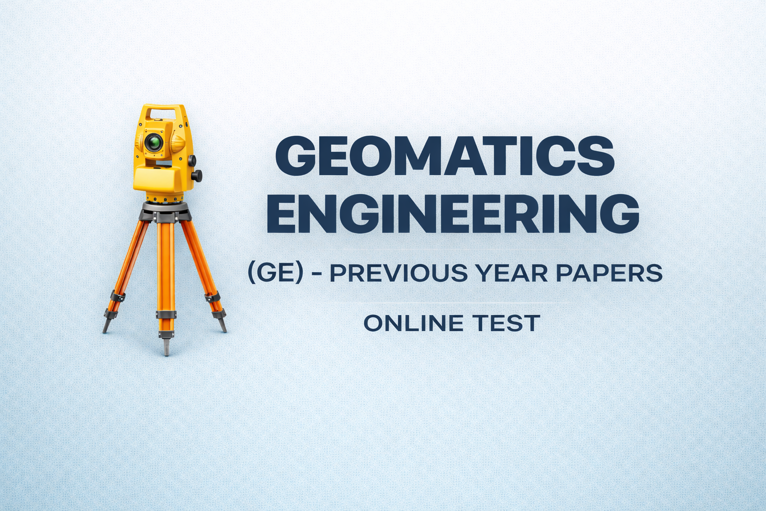 Geomatics Engineering (GE) - Previous Year Papers