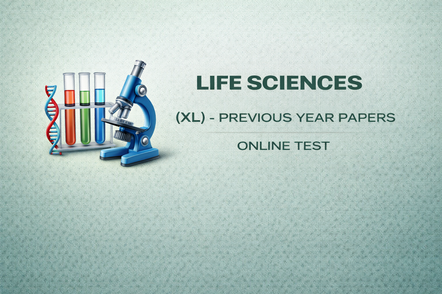Life Sciences (XL) - Previous Year Papers