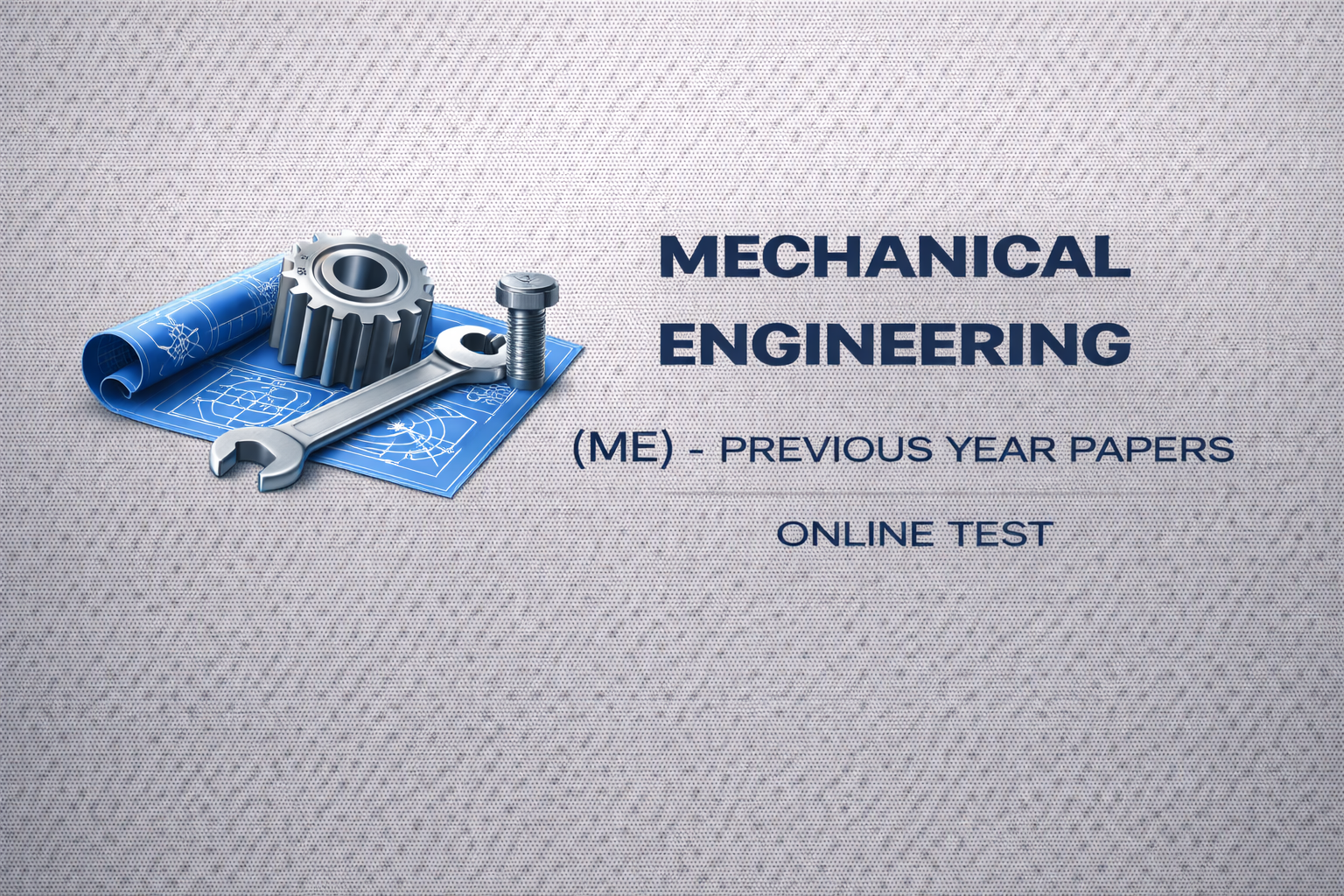 Mechanical Engineering (ME) - Previous Year Papers