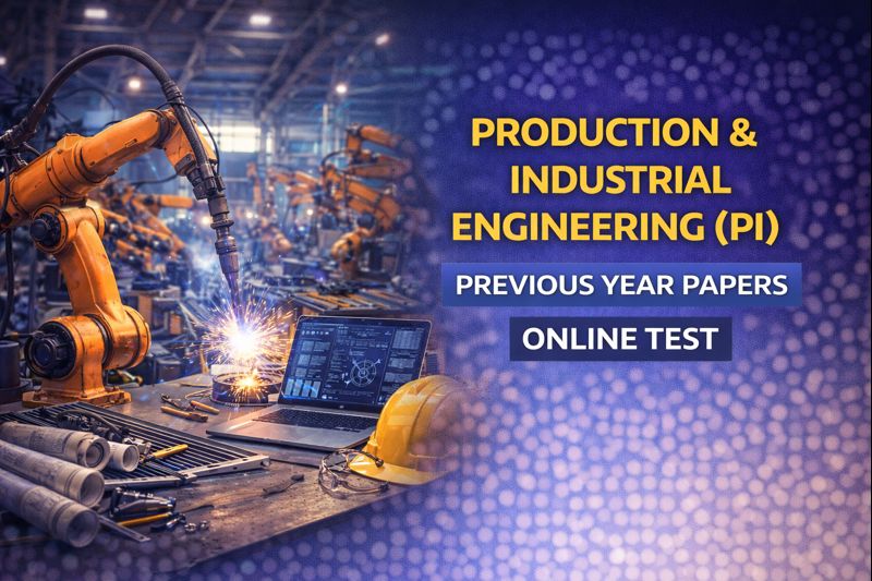 Production & Industrial Engineering (PI) - Previous Year Papers