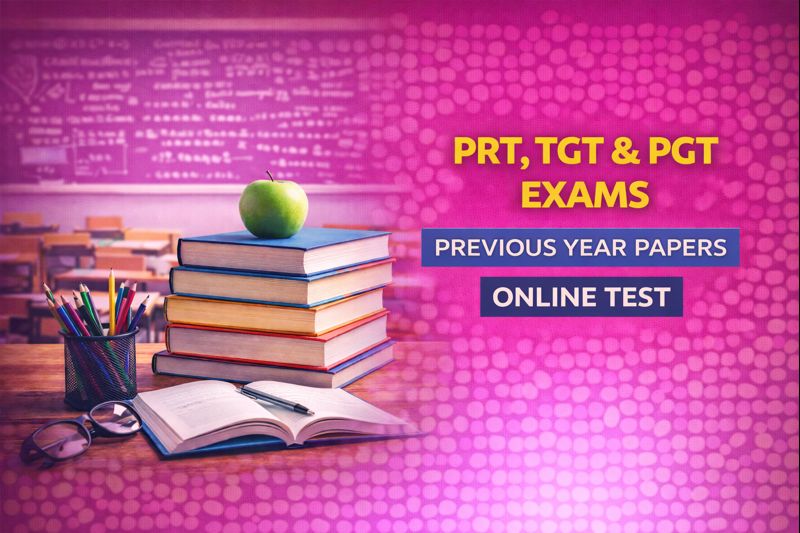 PRT, TGT & PGT Exams - Previous Year Papers